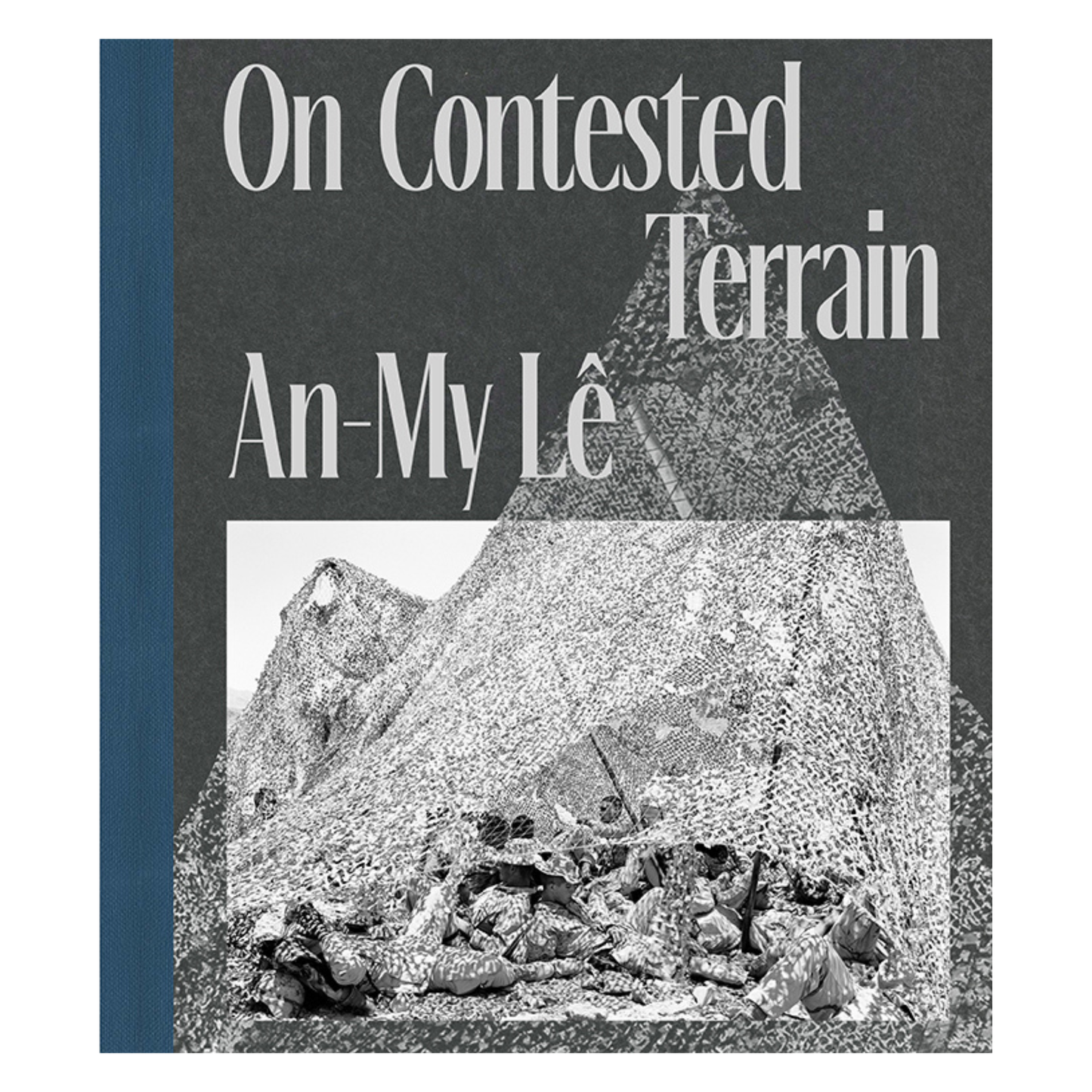An-My Lê: On Contested Terrain