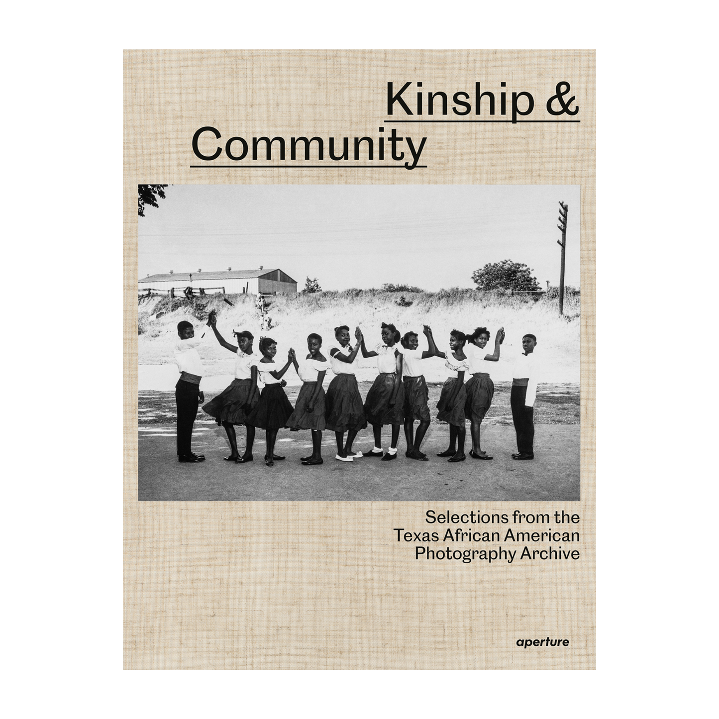 Kinship & Community: Selections from the Texas African American Photography Archive