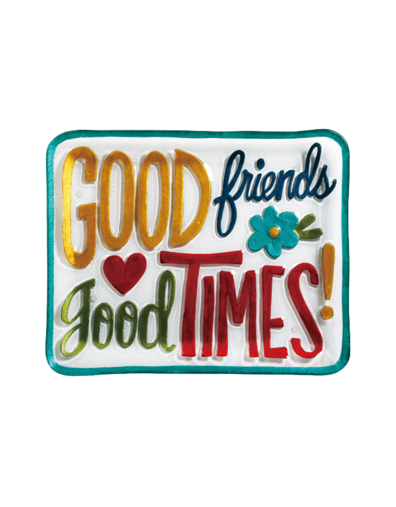 Good Friends Good Times Platter