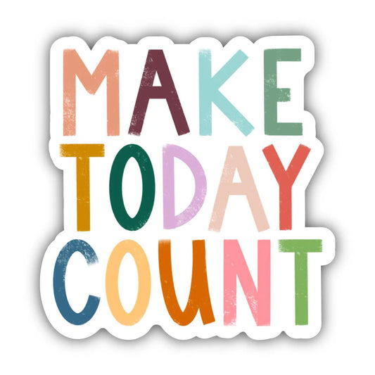SALE Make Today Count Sticker