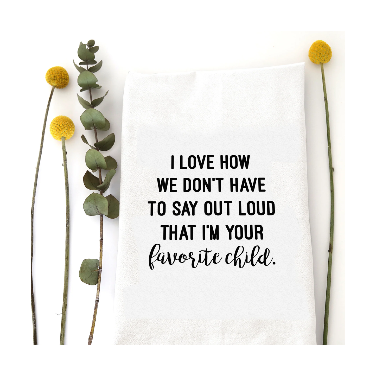 SALE Favorite Child Tea Towel