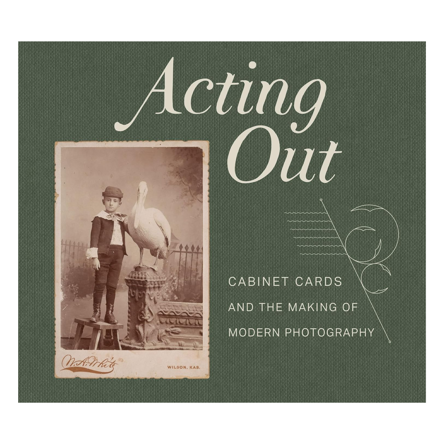 Acting Out: Cabinet Cards and the Making of Modern Photography