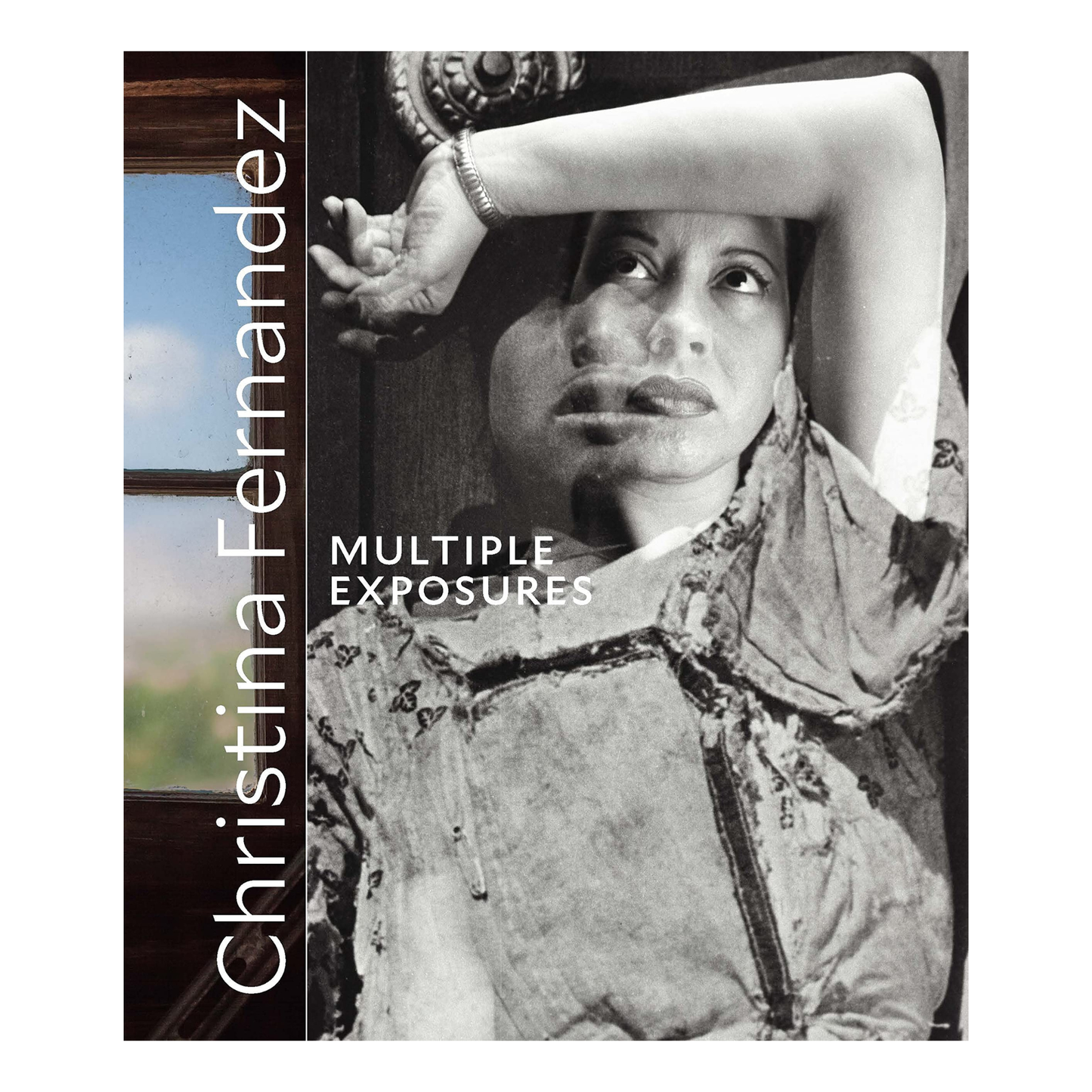 Christina Fernandez: Multiple Exposures