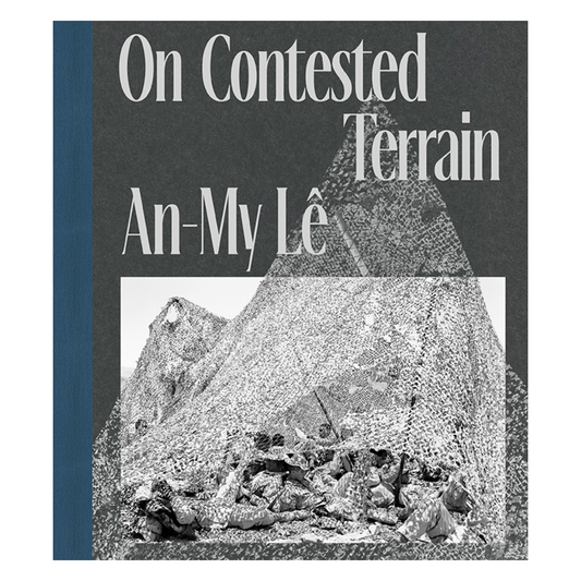 An-My Lê: On Contested Terrain
