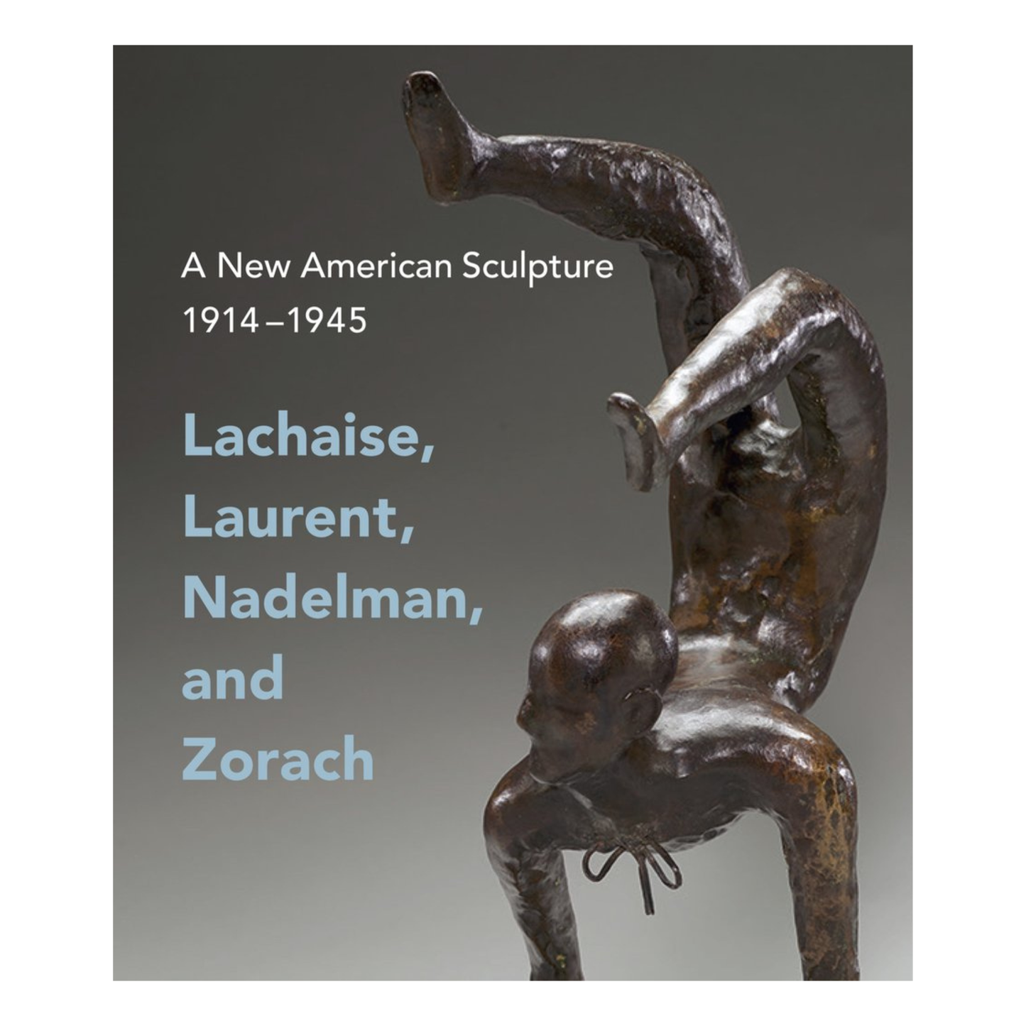 A New American Sculpture, 1914–1945: Lachaise, Laurent, Nadelman, and Zorach