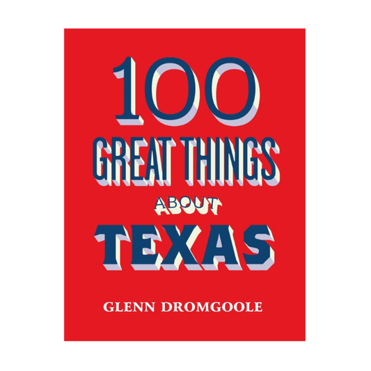 100 Great Things About Texas