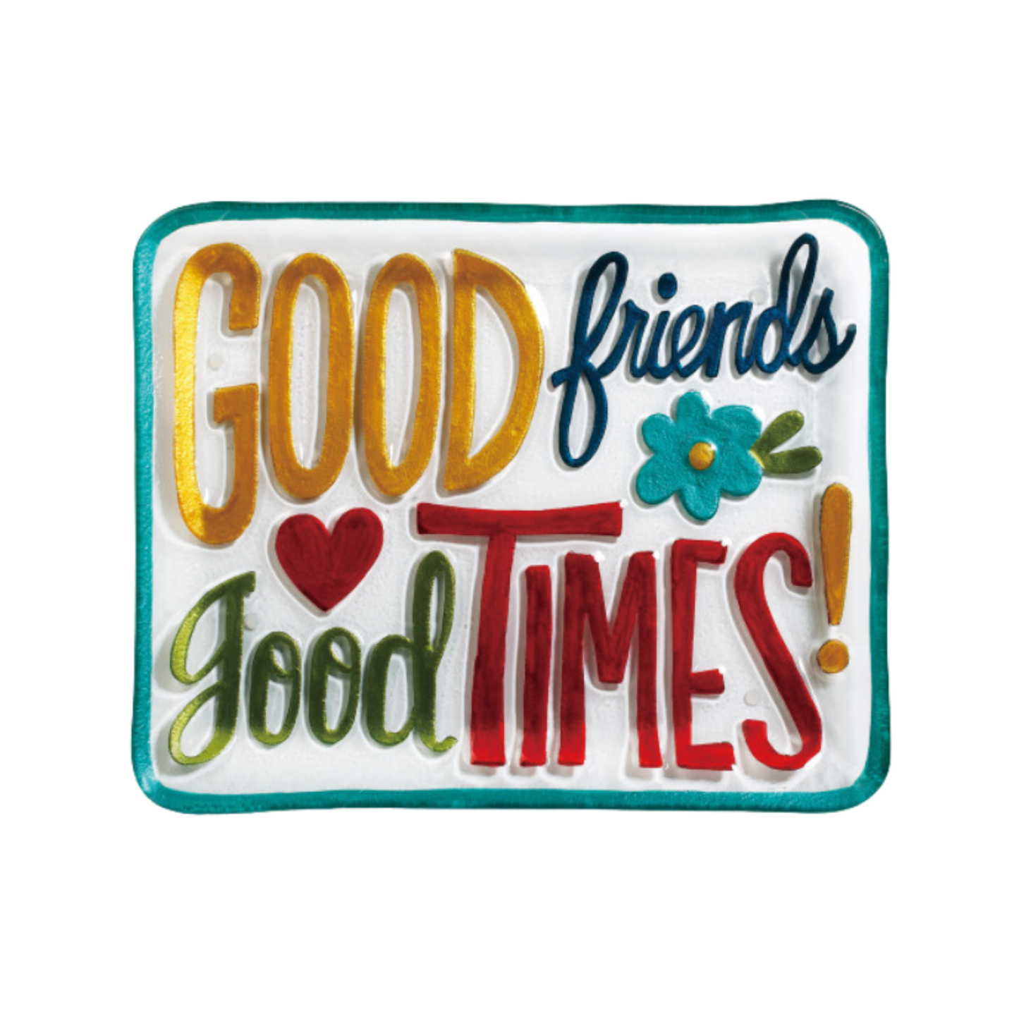 Good Friends Good Times Platter