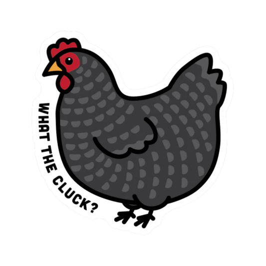 What The Cluck Vinyl Sticker