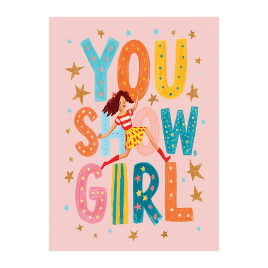 You Show Girl Birthday Card