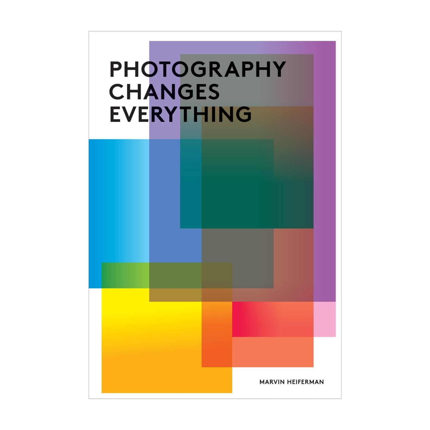 Photography Changes Everything