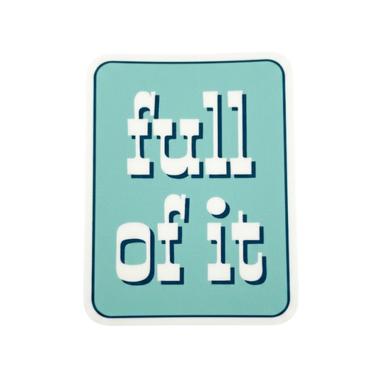 Full of it Sticker