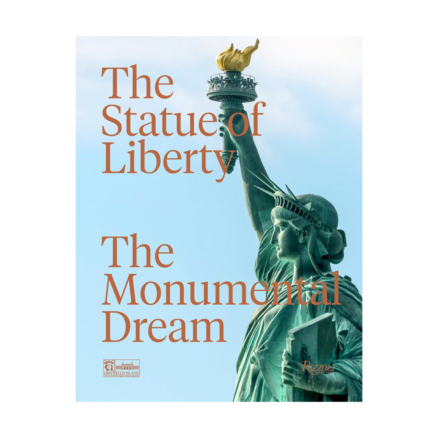 The Statue of Liberty: The Monumental Dream