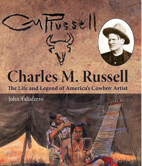Charles M. Russell The Life and Legend
